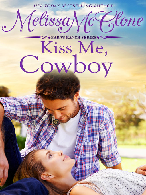 Title details for Kiss Me, Cowboy by Melissa McClone - Available